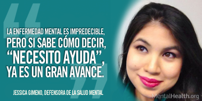 La enfermedad mental es impredecible pero si sabe cómo decir, “necesito ayuda”, ya es un gran avance.